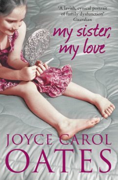 My Sister My Love - Oates, Joyce Carol