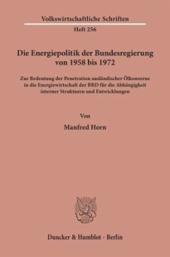 Die Energiepolitik der Bundesregierung von 1958 bis 1972. - Horn, Manfred