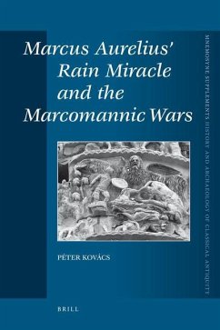 Marcus Aurelius' Rain Miracle and the Marcomannic Wars - Kovács, Peter