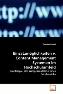 Einsatzmöglichkeiten v. Content Management Systemenim Hochschulumfeld - Busert, Thorsten
