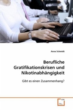 Berufliche Gratifikationskrisen und Nikotinabhängigkeit - Schmidt, Anna