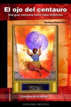 El Ojo del Centauro = The Mind Chronicles - Hand Clow, Barbara