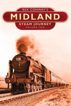 Rex Conway's Midland Steam Journey Vol 2: Volume 2 Volume 2 - Conway, Rex