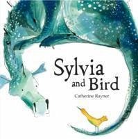 Sylvia and Bird - Rayner, Catherine