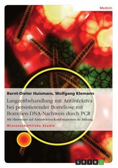 Langzeitbehandlung mit Antiinfektiva bei persistierender Borreliose mit Borrelien-DNA-Nachweis durch PCR - Klemann, Wolfgang;Huismans, Bernt-Dieter