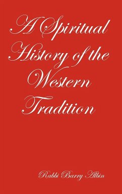 A Spiritual History of the Western Tradition - Albin, Rabbi Barry