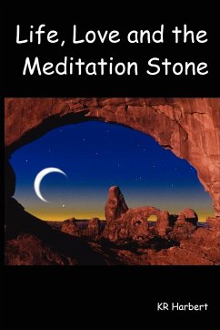 Life, Love and the Meditation Stone - Harbert, Kr