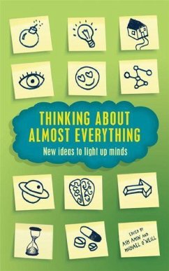 Thinking about Almost Everything: New Ideas to Light Up Minds - Amin, Ash; O?Neill, Michael