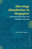 Marriage Dissolution in Singapore: Revisiting Family Values and Ideology in Marriage
