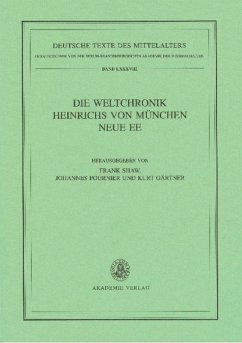 Die Weltchronik Heinrichs von München. Neue Ee - Shaw, Frank / Fournier, Johannes / Gärtner, Kurt (Hrsg.)