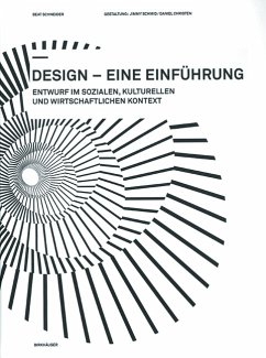 Design - eine Einführung - Entwurf im sozialen, kulturellen und wirtschaftlichen Kontext - Schneider, Beat