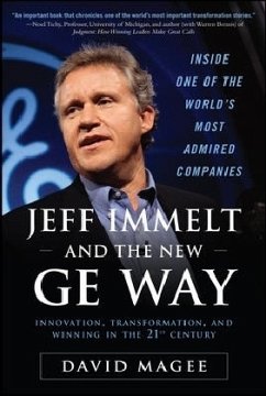 Jeff Immelt and the New GE Way: Innovation, Transformation and Winning in the 21st Century - Magee, David