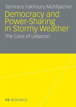 Democratisation and Power-Sharing in Stormy Weather - Fakhoury Mühlbacher, Tamirace