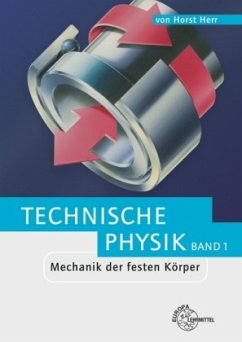 Mechanik der festen Körper / Technische Physik Bd.1