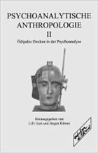 Cover Ödipales Denken in der Psychoanalyse / Psychoanalytische Anthropologie 2