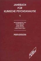Perversion / Jahrbuch für klinische Psychoanalyse 1 - Michels, André / Müller, Peter / Perner, Achim / Rath, Claus-Dieter (Hgg.)