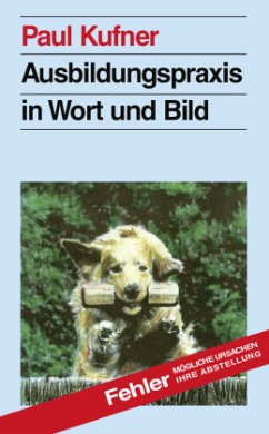 Ausbildungspraxis in Wort und Bild - Kufner, Paul