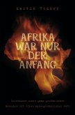 Afrika war nur der Anfang