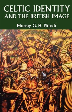Celtic Identity and the British Image - Pittock, Murray G. H.