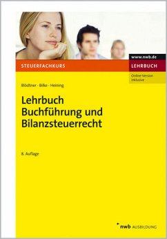 Lehrbuch Buchführung und Bilanzsteuerrecht - Blödtner, Wolfgang, Kurt Bilke und Rudolf Heining