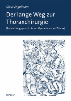 Der lange Weg zur Thoraxchirurgie - Engelmann, Claus