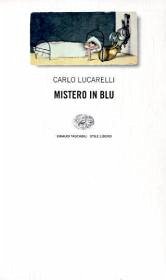 Mistero in blu - Lucarelli, Carlo