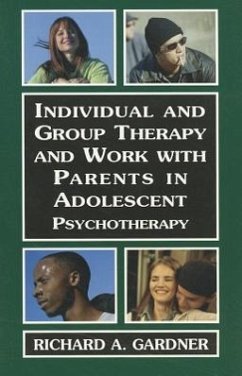 Individual and Group Therapy and Work with Parents in Adolescent Psychotherapy - Gardner, Richard A.