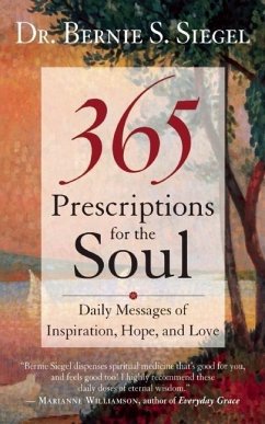 365 Prescriptions for the Soul - Siegel, Bernie S