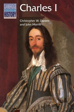 Charles I - Daniels, Christopher W.; Morrill, John