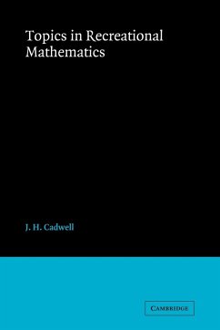 Topics in Recreational Mathmatics - Cadwell, J. H.