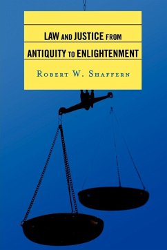 Law and Justice from Antiquity to Enlightenment - Shaffern, Robert W.