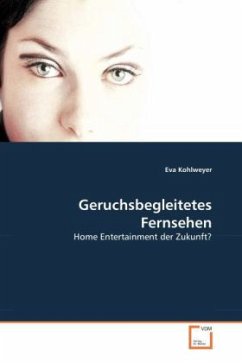 Geruchsbegleitetes Fernsehen - Kohlweyer, Eva