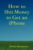 How to Shit Money to Get an Iphone