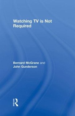 Watching TV Is Not Required - Mcgrane, Bernard; Gunderson, John