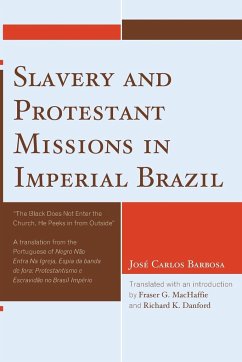 Slavery and Protestant Missions in Imperial Brazil - Barbosa, José Carlos