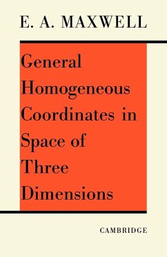 General Homogeneous Co-Ordinates in Space of Three Dimensions - Maxwell, Edwin A.