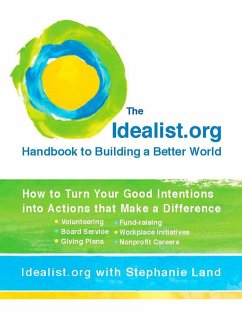 The Idealist.org Handbook to Building a Better World - Idealist Org; Land, Stephanie