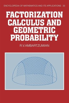 Factorization Calculus and Geometric Probability - Ambartzumian, R. V.