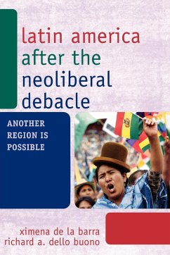 Latin America after the Neoliberal Debacle - De La Barra, Ximena; Dello Buono, Richard A.