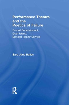 Performance Theatre and the Poetics of Failure - Bailes, Sara Jane