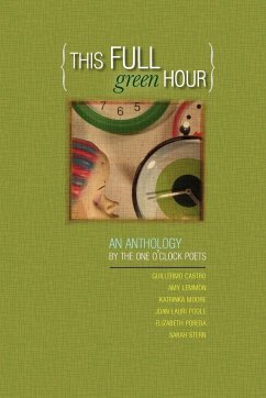 This Full Green Hour - Poets, One O'Clock