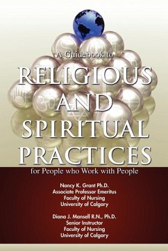 A Guidebook to Religious and Spiritual Practices for People who Work with People - Grant Ph. D., Nancy K.; Mansell R. N., Ph. D. Diana J.