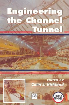 Engineering the Channel Tunnel - Kirkland, Colin (ed.)