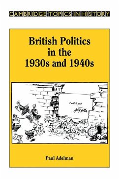 British Politics in the 1930s and 1940s - Adelman, Paul