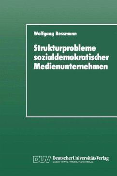 Strukturprobleme sozialdemokratischer Medienunternehmen - Ressmann, Wolfgang