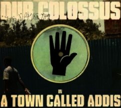 A Town Called Addis - Dub Colossus