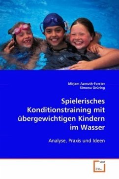 Spielerisches Konditionstraining mit übergewichtigen Kindern im Wasser - Azmuth-Forster, Mirjam