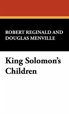 King Solomon's Children - Reginald, R. Menville Douglas; Reginald, Robert; Menville, Douglas