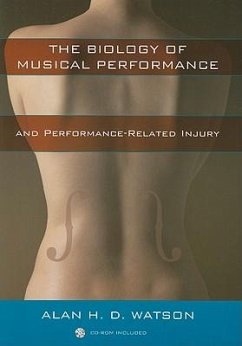 The Biology of Musical Performance and Performance-Related Injury [With CDROM] - Watson, Alan H. D.