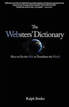 The Websters' Dictionary: How to Use the Web to Transform the World - Benko, Ralph